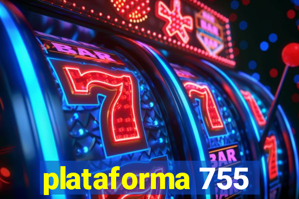 plataforma 755